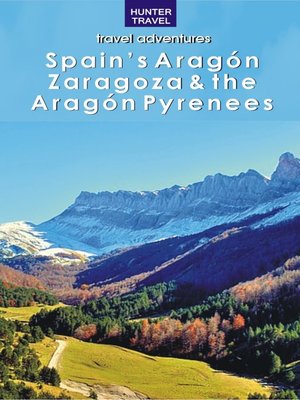 cover image of Spain's Aragon, Zaragoza & the Aragon Pyrenees